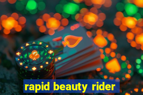 rapid beauty rider